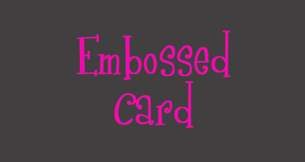 Embossed Card